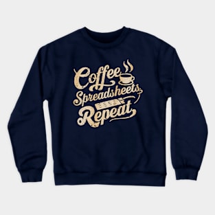 Coffee Spreadsheet Repeat  | Accountant | Coffee Lover gifts Crewneck Sweatshirt